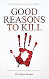 Good Reasons to Kill: an Anthology of Morality, Murder & Madness