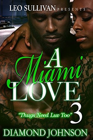 A Miami Love Tale 3 : Thugs Need Luv Too (Kindle Edition)