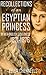 Recollections of an Egyptian Princess: By Her English Governess (1871-1876, Expanded, Annotated)