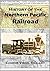 History of the Northern Pacific Railroad (1883)
