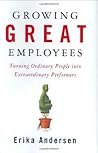 Growing Great Employees by Erika Andersen