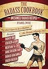 The Badass Cookbook: Awesomely Badass Recipes & The Meat Eaters Answer to The Thug Kitchen Cookbook