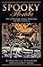 Spooky Florida: Tales of Hauntings, Strange Happenings, and Other Local Lore