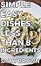 Simple Easy Dishes: Less th...