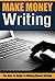 Make Money Writing by David                      ...