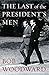 The Last of the President's Men by Bob Woodward