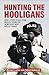 Hunting The Hooligans: How ...