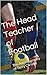 The Head Teacher of Football: The Autobiography of Terry Christie