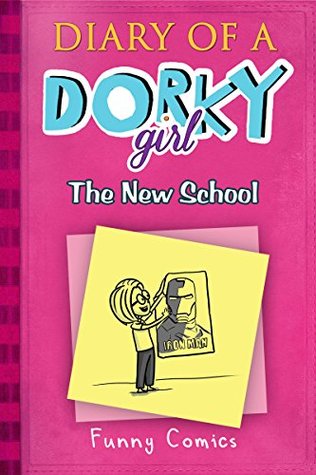 Diary Of A Dorky Girl: The New School (Kindle Edition)