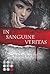 In sanguine veritas: Die Wahrheit liegt im Blut (Sanguis #1)