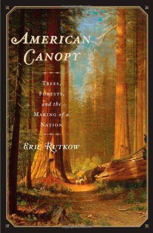 American Canopy: Trees, Forests, and the Making of a Nation (Hardcover)