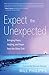 Expect the Unexpected by Bill Philipps