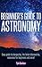 Beginner’s Guide to Astronomy