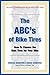The ABC's of Bike Tires: How To Choose The Best Tires for Your Bike