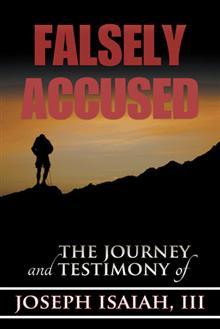 Falsely Accused: The Journey and Testimony of Joseph Isaiah III