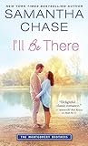 I'll Be There by Samantha Chase