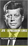 JFK - A President Lives