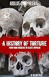 A History of Torture: From Iron Maidens to Vlad's Impalin
