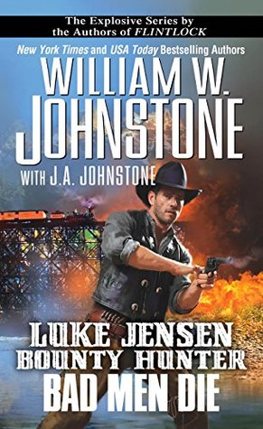Bad Men Die (Luke Jensen: Bounty Hunter, #4)