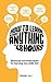 How to Learn Almost Anythin...
