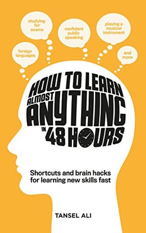 How to Learn Almost Anything in 48 Hours (Kindle Edition)