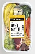 The Diet Myth: The Real Science Behind What We Eat 