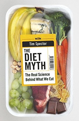 The Diet Myth: The Real Science Behind What We Eat (Kindle Edition)
