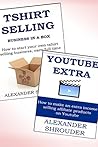 TSHIRT SELLING VIA TEESPRING & YOUTUBE AFFILIATE MARKETING BUNDLE: Make Money Online Selling TShrits or Start your own affiliate marketing business via youtube videos
