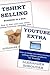 TSHIRT SELLING VIA TEESPRING & YOUTUBE AFFILIATE MARKETING BUNDLE: Make Money Online Selling TShrits or Start your own affiliate marketing business via youtube videos