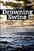 Drowning Swine: How Christ ...