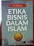 Etika Bisnis Dalam Islam by Aceng Zakaria