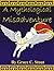 A Mythological Misadventure: 2019 revised edition