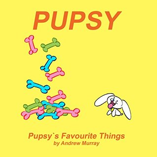 Pupsy`s Favourite Things