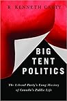 Big Tent Politics by R. Kenneth Carty Big Tent Politics by R. Kenneth Carty