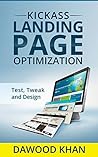 Kickass Landing Page Optimization - Design, Test & Tweak!