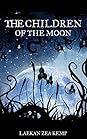 The Children of the Moon by Laekan Zea Kemp