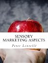 Sensory Marketing Aspects: Priming, Expectations, Crossmodal Correspondences & More Sensory Marketing Aspects: Priming, Expectations, Crossmodal Correspondences & More