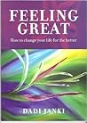 Feeling Great: How To Change Your Life For The Better