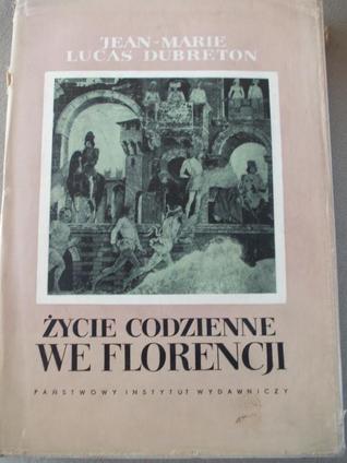 Życie codzienne we Florencji - czasy Medyceuszów
