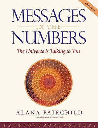 Messages in the Numbers: The Universe is Talking to You (Kindle Edition)