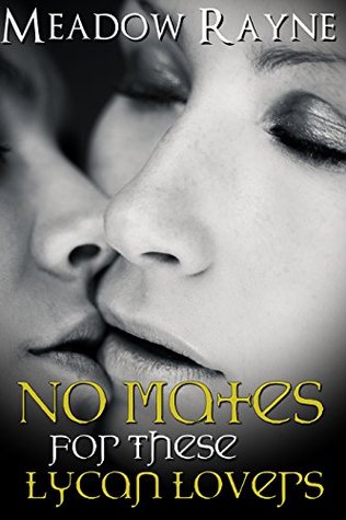 No Mates For These Lycan Lovers (Kindle Edition)
