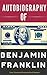 Autobiography of Benjamin Franklin by Benjamin Franklin