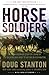 Horse Soldiers: The Extraordinary Story of a Band of US Soldiers Who Rode to Victory in Afghanistan