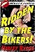 Ridden By The Bikers!: (MMMMMF Biker Erotica)