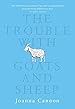Image for The Trouble with Goats and Sheep