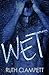 Wet (L.A. Untamed)