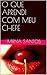 O QUE APRENDI COM MEU CHEFE (NOITES QUENTES E ÚMIDAS: VINTE CONTOS PARA LER NA CAMA) (Portuguese Edition)