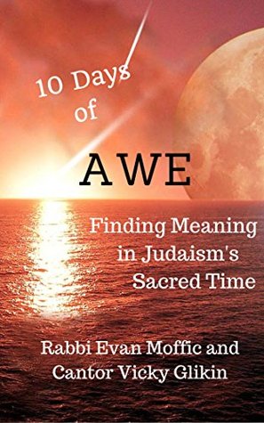 10 Days of Awe: Finding Meaning in Judaism's Sacred Time (Kindle Edition)