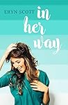 In Her Way by Eryn Marie In Her Way by Eryn Marie