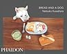 Bread and a Dog by Natsuko Kuwahara